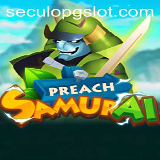 Unveiling the World of PreachSamurai: A New Gaming Sensation